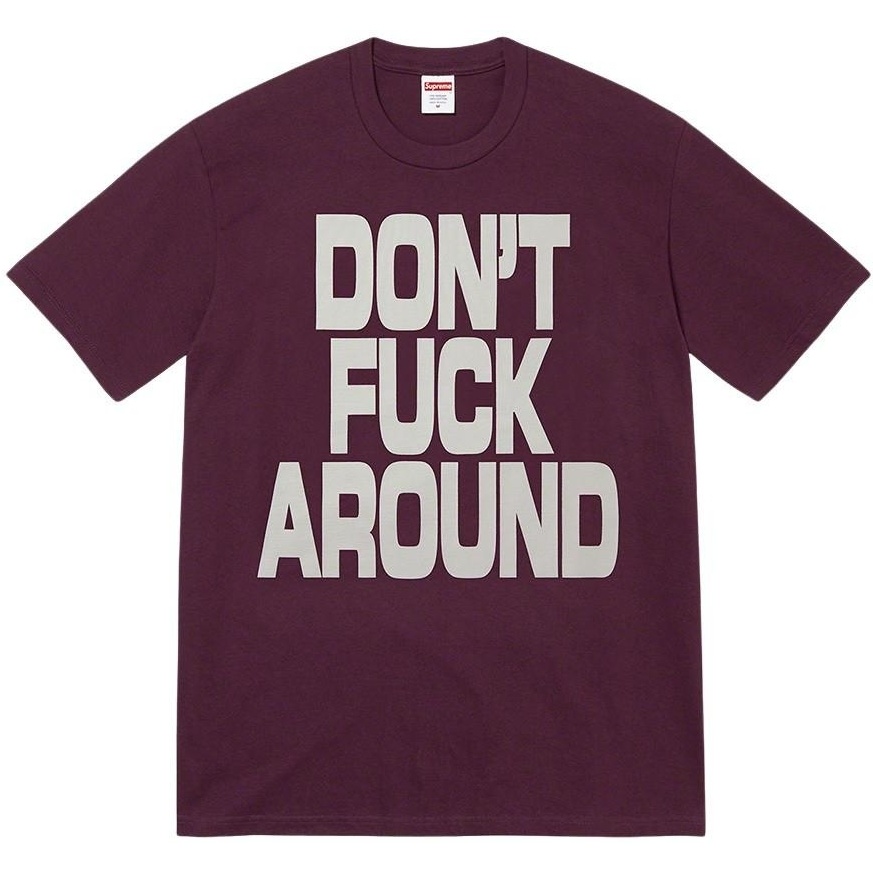 Supreme Don’t Fuck Around Tee (fall/winter 2022) - $40.00