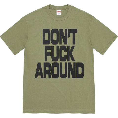 Supreme Don’t Fuck Around Tee - Light Olive