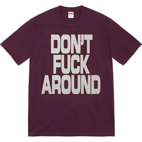 Supreme Don’t Fuck Around Tee - Eggplant