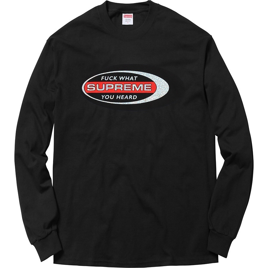 Supreme Fuck What You Heard L/S Tee (fall/winter 2016)
