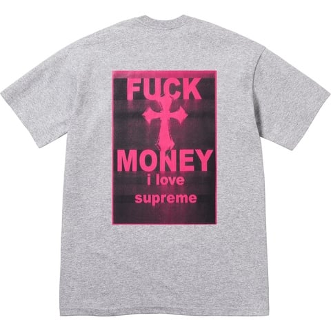 Supreme Fuck Money Tee - $40.00